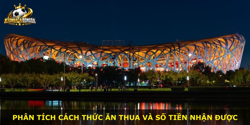 Phân tích cách thức ăn thua và số tiền nhận được