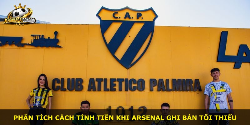 Phân tích cách tính tiền khi Arsenal ghi bàn tối thiểu