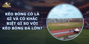 Kèo Bóng Cỏ Là Gì