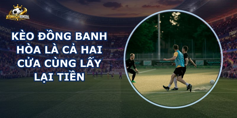 Kèo Đồng Banh