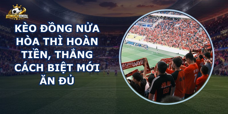 Kèo Đồng Nửa