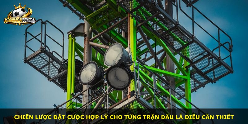 Chiến lược đặt cược hợp lý cho từng trận đấu là điều cần thiết