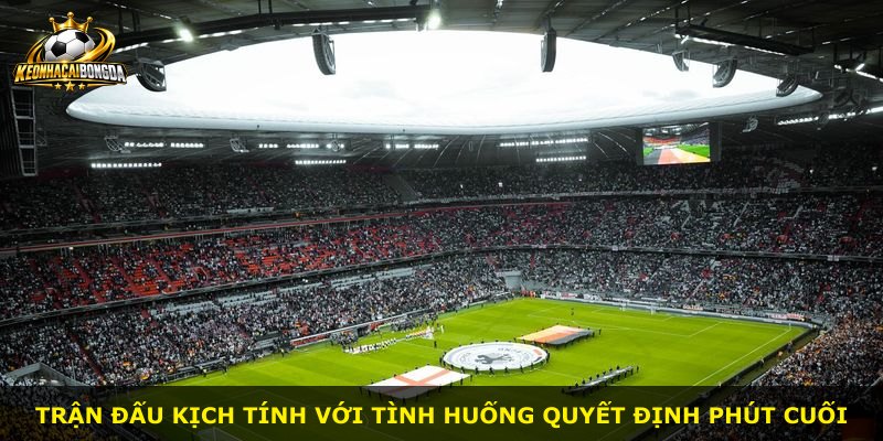 Trận đấu kịch tính với tình huống quyết định phút cuối