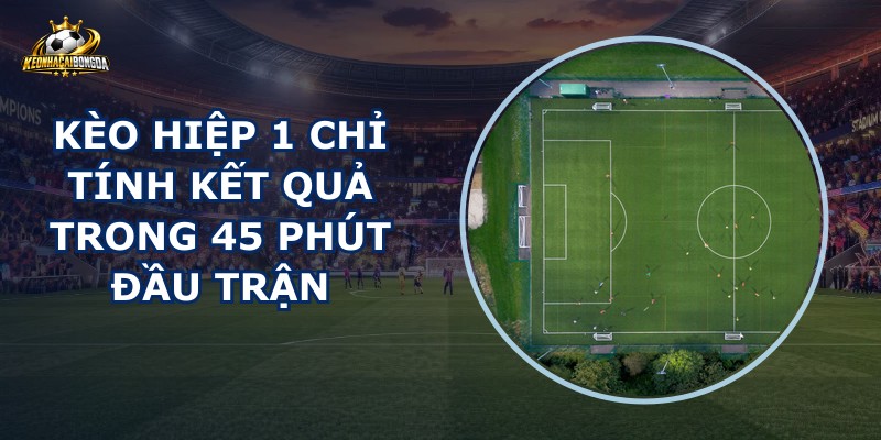 Kèo Hiệp 1