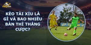 Kèo Tài Xỉu