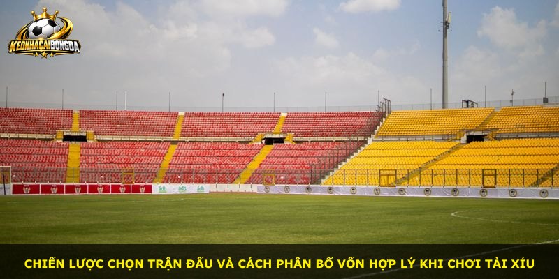 Chiến lược chọn trận đấu và cách phân bổ vốn hợp lý khi chơi Tài Xỉu