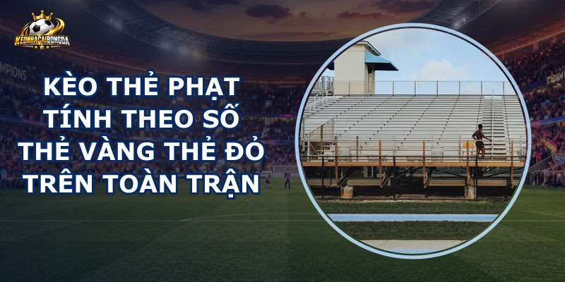 Kèo Thẻ Phạt