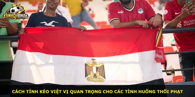 Cách tính kèo Việt Vị quan trọng cho các tình huống thổi phạt