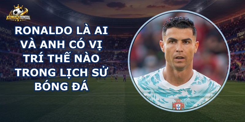 Ronaldo Là Ai